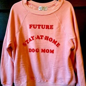 NWT “Future Stay At Home Dog Mom” Sweatshirt